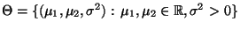 $ \Theta=\{(\mu_1,\mu_2,\sigma^2):\,\mu_1,\mu_2\in\mathbb{R},\sigma^2>0\}$