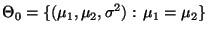 $\displaystyle \Theta_0=\{(\mu_1,\mu_2,\sigma^2):\,\mu_1=\mu_2\}$