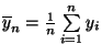 $ \overline y_n=\frac{1}{n}\sum\limits _{i=1}^n y_i$