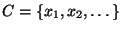 $ C=\{x_1,x_2,\dots\}$