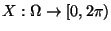 $ X:\Omega \rightarrow [0,2\pi )$