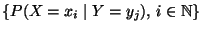 $ \{P(X=x_i\mid Y=y_j),\, i\in\mathbb{N}\}$