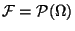 $ \mathcal{F}=\mathcal{P}(\Omega)$