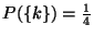 $ P(\{k\})=\frac{1}{4}$