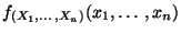 $ f_{(X_1,\ldots,X_n)}(x_1,\ldots,x_n)$