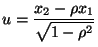 $\displaystyle u=\frac{x_2-\rho x_1}{\sqrt{1-\rho^2}}$