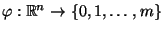 $ \varphi:\mathbb{R}^n\to\{0,1,\ldots,m\}$