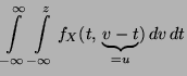 $\displaystyle \int\limits ^{\infty }_{-\infty }\int\limits ^{z}_{-\infty }
f_X(t,\, \underbrace{v-t}_{=u})\, dv\, dt$