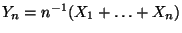 $ Y_n=n^{-1}(X_1+\ldots+X_n)$