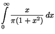 $\displaystyle \int\limits ^{\infty }_{0}\frac{x}{\pi
(1+x^{2})}\, dx$