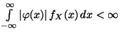 $ \int\limits ^{\infty}_{-\infty}
\vert\varphi(x)\vert\, f_{X}(x)\,
dx<\infty$