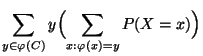$\displaystyle \sum\limits _{y\in\varphi(C)}y\Bigl(\sum\limits _{x:\varphi(x)=y}
P(X=x)\Bigr)$