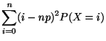 $\displaystyle \sum_{i=0}^n (i-np)^2P(X=i)$
