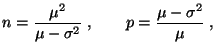 $\displaystyle n=\frac{\mu^2}{\mu-\sigma^2}\;,\qquad
p=\frac{\mu-\sigma^2}{\mu}\;,
$