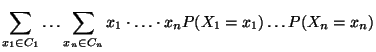$\displaystyle \sum_{x_1\in C_1}\ldots\sum_{x_n\in C_n}
x_1\cdot\ldots\cdot x_n
P(X_1=x_1)\ldots P(X_n=x_n)$