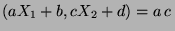 $\displaystyle (aX_1+b,cX_2+d)=a\,c\,$