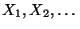 $ X_{1},X_{2},\ldots$