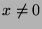 $ x\not= 0$