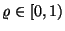 $ \varrho\in[0,1)$