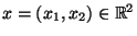 $ x=(x_1,x_2)\in\mathbb{R}^2$