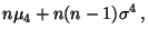 $\displaystyle n\mu_4+n(n-1)\sigma^4\,,$