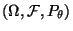$ (\Omega,\mathcal{F},P_\theta)$