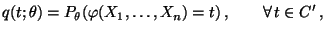$\displaystyle q( t;\theta)=P_\theta(\varphi(X_1,\ldots,X_n)=t)\,,\qquad\forall\,
t\in C^\prime\,,
$