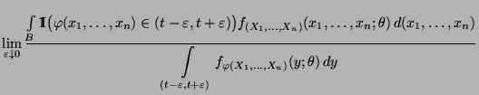 $\displaystyle \lim\limits_{\varepsilon\downarrow 0}
\frac{\int\limits_B{1\hspac...
...its_{(t-\varepsilon,t+\varepsilon)}
f_{\varphi(X_1,\ldots,X_n)}(y;\theta)\, dy}$