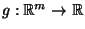 $ g:\mathbb{R}^m\to\mathbb{R}$