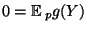 $\displaystyle 0={\mathbb{E}\,}_p g(Y)$