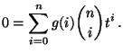 $\displaystyle 0=\sum\limits_{i=0}^n g(i){n\choose i}t^i\,.
$