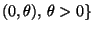 $ (0,\theta),\,\theta>0\}$