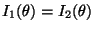 $ I_1(\theta)=I_2(\theta)$
