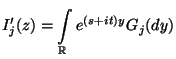 $\displaystyle I^\prime_j(z)=\int\limits_\mathbb{R}e^{(s+it) y}G_j(dy)
$