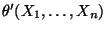 $ \theta^\prime(X_1,\ldots,X_n)$