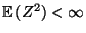 $ {\mathbb{E}\,}(Z^2)<\infty$