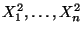 $ X_1^2,\ldots,X_n^2$