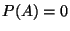 $ P(A)=0$