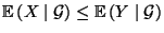 $ {\mathbb{E}\,}(X\mid\mathcal{G})\le{\mathbb{E}\,}(Y\mid\mathcal{G})$
