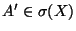$ A^\prime\in\sigma(X)$