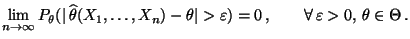 % latex2html id marker 29334
$\displaystyle \lim\limits_{n\to\infty}P_\theta
(\...
...ta\vert>\varepsilon)=
0\,,\qquad\forall\, \varepsilon>0,\,\theta\in\Theta\,.
$
