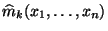$ \widehat m_k(x_1,\ldots,x_n)$