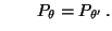 $\displaystyle \qquad P_\theta=P_{\theta^\prime}\,.$