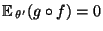 $ {\mathbb{E}\,}_{\theta^\prime}(g\circ f) =0$
