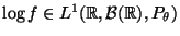 $ \log f\in L^1(\mathbb{R},\mathcal{B}(\mathbb{R}),P_\theta)$