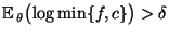 $ {\mathbb{E}\,}_\theta\bigl(\log\min
\{f,c\}\bigr)>\delta$