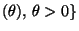 $ (\theta),\,\theta>0\}$