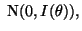 $\displaystyle \mbox{
 N$(0,I(\theta))$,}$