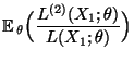 $\displaystyle {\mathbb{E}\,}_\theta\Bigl(\frac{L^{(2)}(X_1;\theta)}{L(X_1;\theta)}\Bigr)$