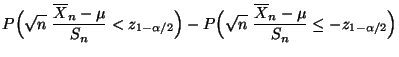 $\displaystyle P\Bigl(\sqrt{n}\;\frac{\overline
X_n-\mu}{S_n}<z_{1-\alpha/2}\Bigr)-
P\Bigl(\sqrt{n}\;\frac{\overline X_n-\mu}{S_n}\le -z_{1-\alpha/2}\Bigr)$